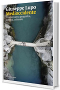 Medioccidente: Un'alternativa geografica, politica, culturale