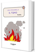 Il Fumo di Luigi Pirandello: Novella (Novelle di Luigi Pirandello Vol. 2)