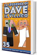 La Leggenda Di Dave Il Villico 35: Un'avventura Minecraft non ufficiale