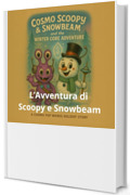 L&rsquo;Avventura di Scoopy e Snowbeam: Un viaggio invernale scintillante nello spazio (cosmo-scoopy (edizione italiana) Vol. 2)