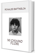 MI CHIAMO FUORI