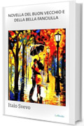 Novella del buon vecchio e della bella fanciulla - Svevo
