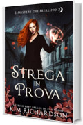 Strega in Prova (I Misteri dei Merlino Vol. 2)