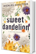 Sweet Dandelion: Il mio fiore proibito