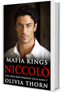Mafia Kings: Niccol&ograve;: Una serie Dark Romance sulla mafia 7 (Mafia Kings Italiano)