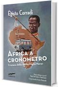 Africa a cronometro: Cronaca della &laquo;Mille Miglia Nera&raquo;