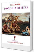 Donne alla Giudecca (Venetiana Vol. 2)