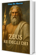 Zeus Re degli Dei (Mitologia Greca per Tutti)