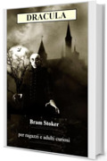 Dracula per ragazzi e adulti curiosi: Adattamento fedele al testo originale e arricchito dalle immagini del film Nosferatu del 1921