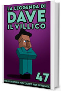 La Leggenda Di Dave Il Villico 47: Un'avventura Minecraft non ufficiale