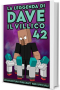 La Leggenda Di Dave Il Villico 42: Un'avventura Minecraft non ufficiale
