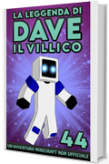 La Leggenda Di Dave Il Villico 44: Un'avventura Minecraft non ufficiale