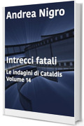 Intrecci fatali (Le indagini di Cataldis Vol. 14)