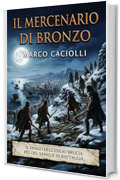 Il mercenario di bronzo: Sangue e Scudo - Vol. 2