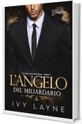 L&rsquo;angelo del miliardario: Una storia d'amore miliardaria (La Saga dei Winters Vol. 7)