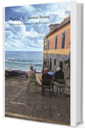 Nervi: lo stesso mare : Dalla rupe di San Lucido alla Passeggiata (Il mondo dentro Vol. 2)