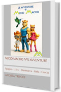 Micio Macho N&deg;5 Avventure: Spagna - U.S.A. - Danimarca - Italia - Grecia