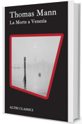 La Morte a Venezia (Altri Classici)