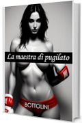 La maestra di pugilato: Racconto BDSM italiano