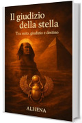 IL GIUDIZIO DELLA STELLA: Tra mito, giudizio e destino