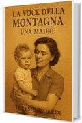 la voce della montagna: una madre