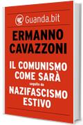 Il comunismo come sar&agrave; seguito da Nazifascismo estivo