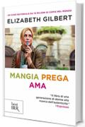 Mangia, prega, ama: Una donna cerca la felicit&agrave;