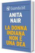 La donna indiana non &egrave; una dea