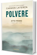 Polvere : Atto Primo
