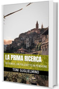 LA PRIMA RICERCA: De Rensis. Un poliziotto in pensione (De Rensis. Un poliziotto in pensione - La terza serie (46 - 50) Vol. 1)