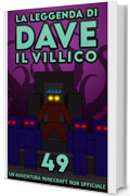 La Leggenda Di Dave Il Villico 49: Un'avventura Minecraft non ufficiale