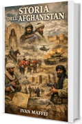 Storia dell'Afghanistan - Corso Completo (Storia delle Nazioni)
