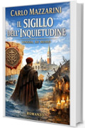 IL SIGILLO DELL&rsquo;INQUIETUDINE: Venezia XII secolo
