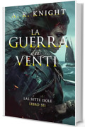 La Guerra dei Venti (Le Sette Isole Vol. 6)