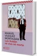 Luis Rold&aacute;n n&eacute; vivo n&eacute; morto