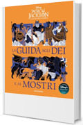 Percy Jackson e gli dei dell'Olimpo. La guida agli dei e ai mostri