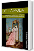 Della moda: (seguito da Il vestito nuovo di Virginia Woolf e da Gioielli di St&eacute;phane Mallarm&eacute;)