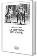 La bottega del caff&egrave; (Collezione di teatro Vol. 91)