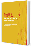 Tarantino Western: Postmoderno e attualit&agrave; USA (Bietti Fotogrammi Vol. 43)