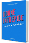 Donne Intrepide - Vol.4 Attiviste & Femministe