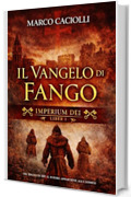 Il Vangelo di Fango: Imperium Dei - Vol. 1