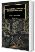 I draghi nella cultura cinese e giapponese (SERIE DI CULTURA ASIATICA)