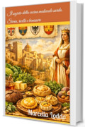 Il segreto della cucina medievale sarda. : Storia, ricette e benessere