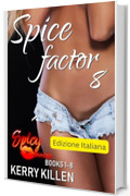 Spice Factor 8: Spicy Snacks &ndash; libri 1-8 (Spicy Snacks Edizione Italiana)