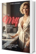 La MILF della porta accanto: Passa per un caff&egrave;, fermati per una scopata (Racconti erotici Vol. 18)