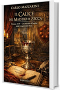 Il Calice del Maestro di Zecca: Firenze, 1478 &ndash; Un omicidio all&rsquo;ombra della Congiura dei Pazzi