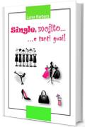 Single, mojito... e tanti guai!