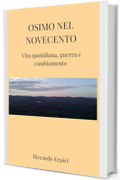 Osimo nel Novecento: Vita quotidiana, guerra e cambiamento