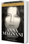 Anna Magnani: Biografia di una donna