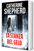 La stanza del gelo: Thriller forense (I casi di Julia Schwarz Vol. 8)